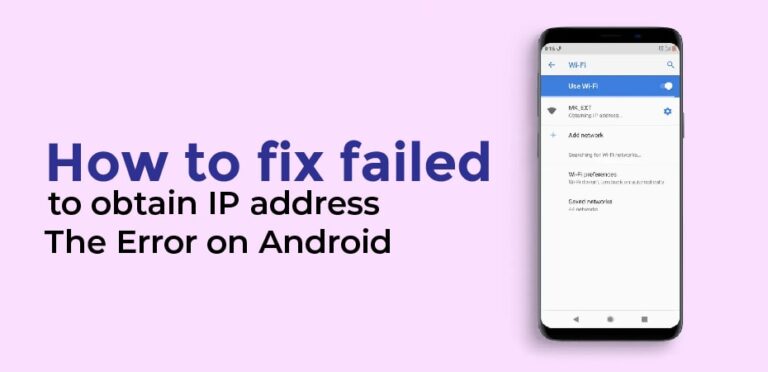 how-to-fix-failed-to-obtain-ip-address-the-error-on-android