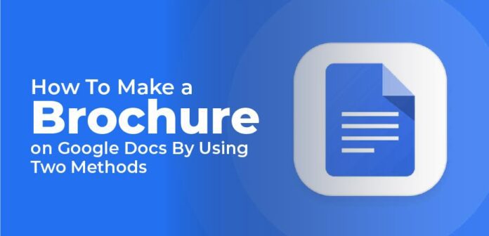 how-to-make-a-brochure-on-google-docs-by-using-two-methods