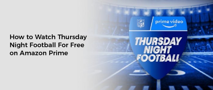 How to Watch Thursday Night Football For Free on Amazon Prime
