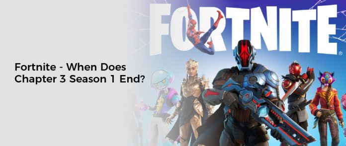 Fortnite - When Does Chapter 3 Season 1 End?